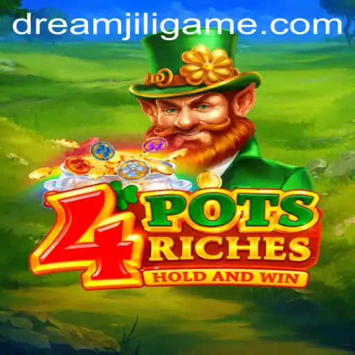 Explore the Exciting World of 4potsriches: A Comprehensive Guide with DREAMJILI