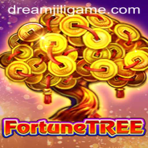 Explore the Enchanting World of FortuneTree: A DREAMJILI Adventure