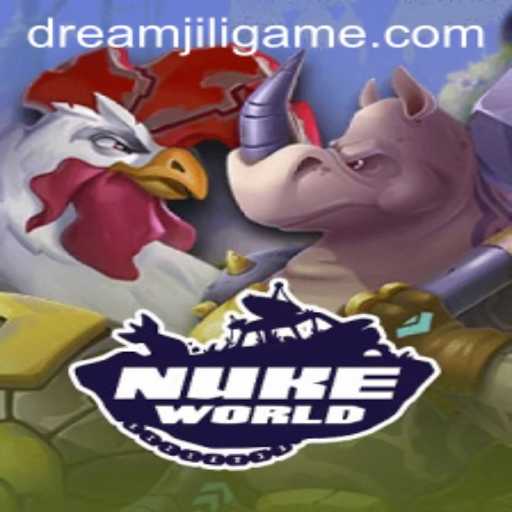 Exploring the World of NukeWorld: A Daring Dive into DREAMJILI